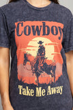 Cowboy Take Me Away Graphic Top - ONLINE ONLY SHIPS IN 1-4 DAYS
