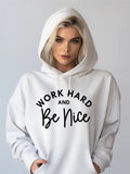 Work Hard and Be Nice Graphic Hoodie - ONLINE ONLY SHIPS IN 1-4 DAYS