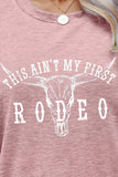 THIS AIN'T MY FIRST RODEO Tee Shirt- ONLINE ONLY 2-10 DAY SHIPPING