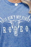 THIS AIN'T MY FIRST RODEO Tee Shirt- ONLINE ONLY 2-10 DAY SHIPPING