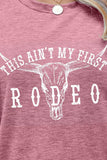 THIS AIN'T MY FIRST RODEO Tee Shirt- ONLINE ONLY 2-10 DAY SHIPPING