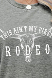 THIS AIN'T MY FIRST RODEO Tee Shirt- ONLINE ONLY 2-10 DAY SHIPPING