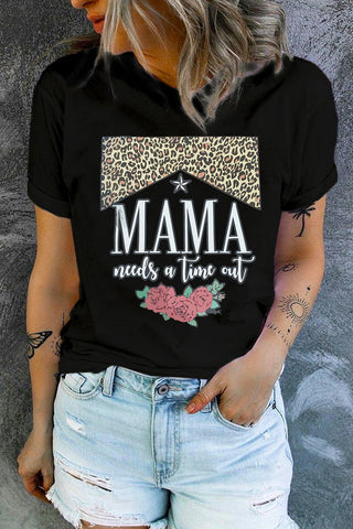 MAMA NEEDS A TIME OUT Graphic Tee- ONLINE ONLY 2-10 DAY SHIPPING